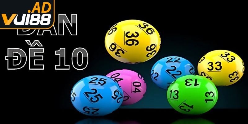 Dàn Đề 10 Số Vui88 - Cách Lập Dàn Đề Hiệu Quả Nhất 2 Ưu và nhược khi chơi trải nghiệm