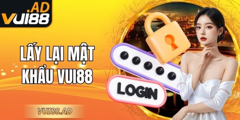 Lấy Lại Mật Khẩu Vui88 - Quy Trình Thực Hiện Chỉ 1 Phút 1 Lấy Lại Mật Khẩu Vui88 - Quy Trình Thực Hiện Chỉ 1 Phút