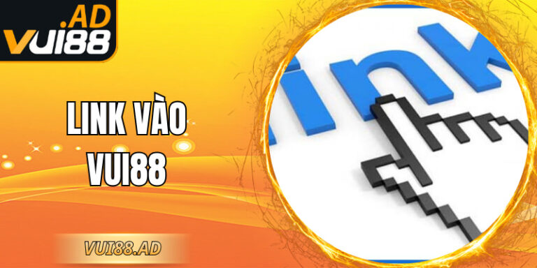 Link Vào VUI88 - Chuẩn Nhất Truy Cập Nhanh Và Ổn Định 4 Link Vào VUI88 - Chuẩn Nhất Truy Cập Nhanh Và Ổn Định