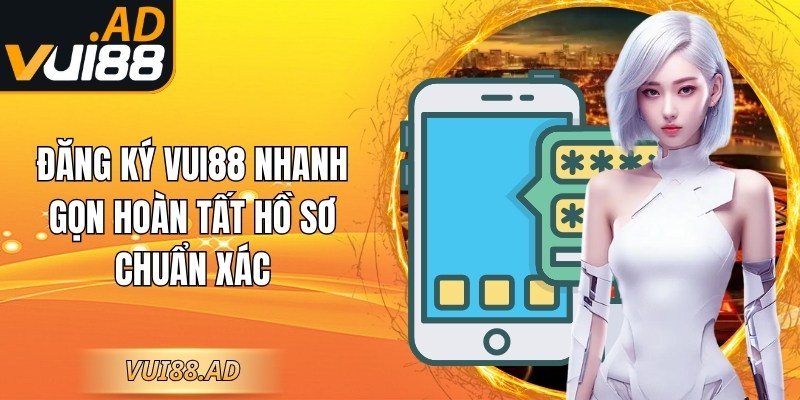 Vui88 | Vui 88 | Link Vào Nhà Cái Cá Cược VUI88 AD Uy Tín 12/2025 5 Đăng ký Vui88 nhanh gọn hoàn tất hồ sơ chuẩn xác